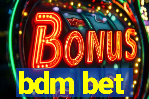 bdm bet